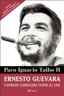 Ernesto Guevara, tambien conocido como el Che (New edition) - Paco Ignacio Taibo II