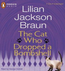 Cat Who Dropped A Bombshell - Lilian Jackson Braun