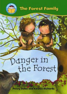 Danger in the Forest. Written by Penny Dolan - Penny Dolan