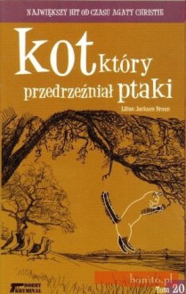 Kot, który przedrzeźniał ptaki - Lilian Jackson Braun