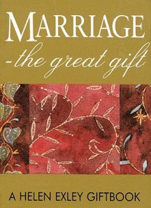 Marriage - The Greatest Gift - Helen Exley