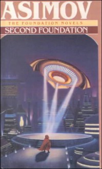 Second Foundation (Foundation Novels) - Isaac Asimov