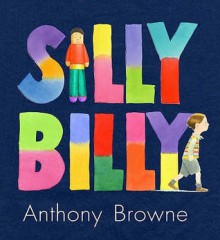 Silly Billy - Anthony Browne