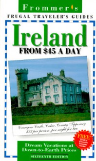 Frommer's Frugal Traveler's Guides: Ireland from $45 a Day (16th ed) - George MacDonald