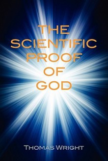 The Scientific Proof of God and Vindication of the Bible Code - Thomas Wright