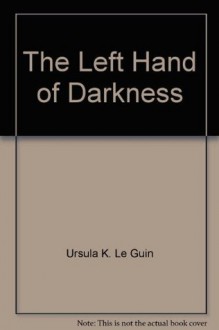 Left Hand Darkness - Ursula K. Le Guin