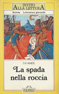 La spada nella roccia - T.H. White, Renato Prinzhofer