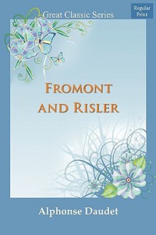 Fromont and Risler - Alphonse Daudet