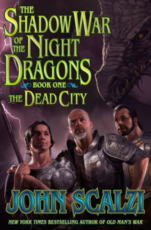 The Shadow War of the Night Dragons, Book One: The Dead City. Prologue - John Scalzi