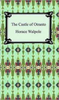 The Castle of Otranto - Horace Walpole