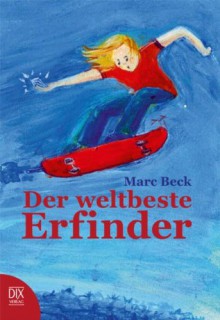 Der weltbeste Erfinder - Marc Beck