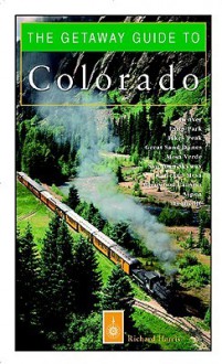 The Getaway Guide to Colorado - Richard Harris