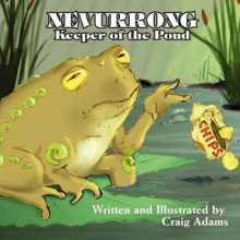 Nevurrong: Keeper of the Pond - Craig Adams