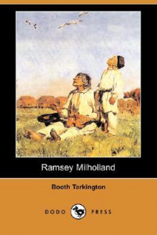 Ramsey Milholland (Dodo Press) - Booth Tarkington