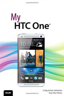 My HTC One - Craig James Johnston, Guy Hart-Davis