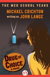 Drug of Choice: A Novel - Michael Crichton