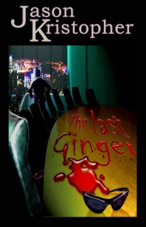 The Last Ginger - Jason Kristopher