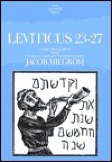 Leviticus 23-27: A New Translation with Introduction and Commentary - Jacob Milgrom