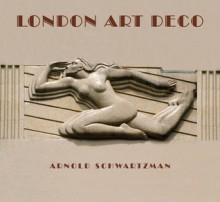 London Art Deco - Arnold Schwartzman