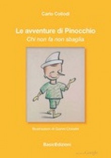 Le avventure di Pinocchio - Chi non fa non sbaglia - Carlo Collodi, Gianni Chiostri