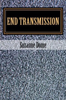 End Transmission (Empty Space#3) - Suzanne Dome