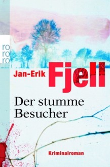 Der stumme Besucher - Jan-Erik Fjell, Ina Kronenberger