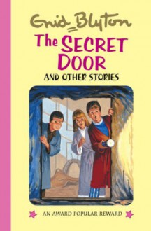 The Secret Door and Other Stories. - Enid Blyton, Dudley Wynne