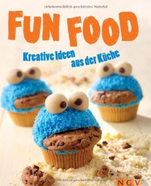 Fun Food: Kreative Ideen aus der Küche - .
