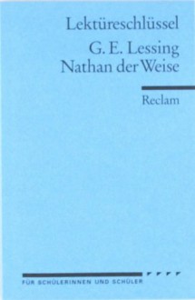 Lektüreschlüssel: G. E. Lessing: Nathan der Weise - Theodor Pelster