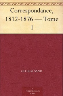 Correspondance, 1812-1831 - George Sand