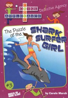 The Puzzle of the Shark Surfer Girl - Carole Marsh