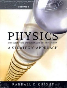 Physics for Scientists and Engineers, Volume 3: A Strategic Approach [With Workbook] - Randall D. Knight