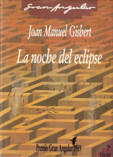 La noche del eclipse - Joan Manuel Gisbert