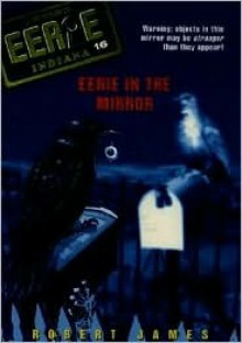 Eerie in the Mirror - Robert James