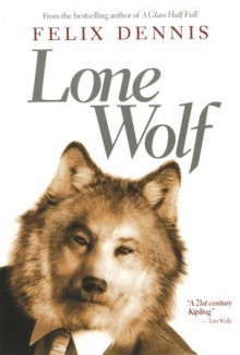 Lone Wolf - Felix Dennis