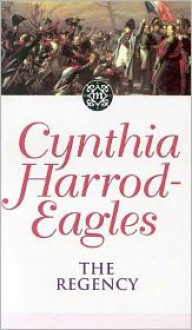 The Regency - Cynthia Harrod-Eagles