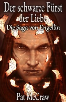 Der schwarze Fürst der Liebe (Die Saga von Engellin) (German Edition) - Pat McCraw