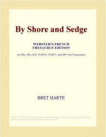 By Shore and Sedge - Bret Harte