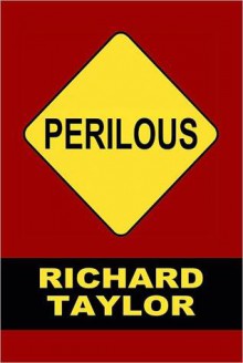 Perilous - Richard Taylor