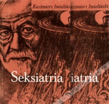 Seksiatria. Patologia seksualna - Kazimierz Imieliński