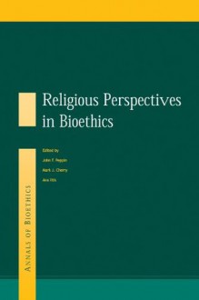 Religious Perspectives on Bioethics (Routledge Annals of Bioethics) - Mark Cherry, Ana Smith Iltis