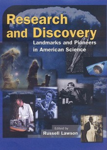 Research and Discovery: Landmarks and Pioneers in American Science - Russell M. Lawson