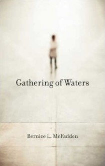 Gathering of Waters - Bernice L. McFadden