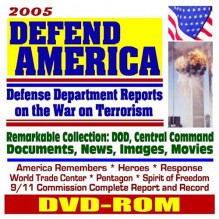 2005 Defend America: Defense Department Reports On The War On Terrorism, Dod And Central Command Documents, News, Images, Movies, 9/11 Terrorist Attack, Commission Reports - United States Department of Defense