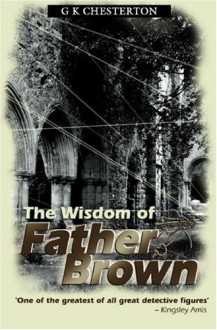 The Wisdom of Father Brown - G.K. Chesterton