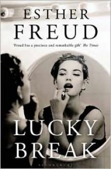 Lucky Break - Esther Freud