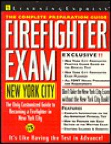 Firefighter Exam: New York City: The Complete Preparation Guide - Learning Express LLC, Jan Gallagher