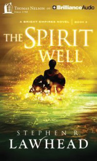 The Spirit Well - Stephen R. Lawhead