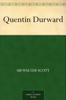 Quentin Durward - Walter Scott