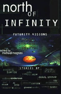 North of Infinity: Futurity Visions - Robert J. Sawyer, Edo Van Belkom, Colleen Anderson